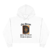 Our History Crop Hoodie